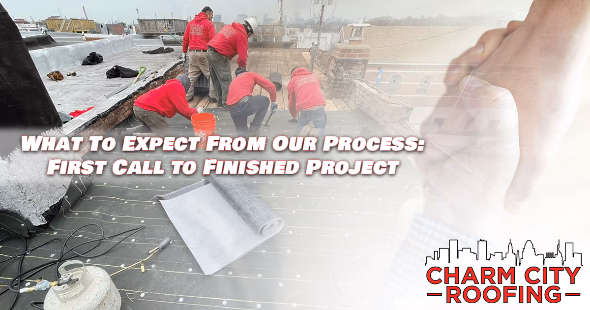 Charm City Roofing Blogs - what to expect when you call Charm City Roofing