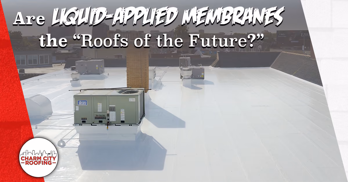 Charm City Roofing Blogs - liquid applied membrane