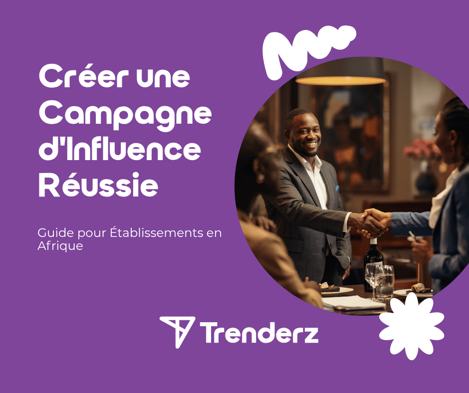 Établissement africain lançant sa première campagne d'influence avec des créateurs via Trenderz