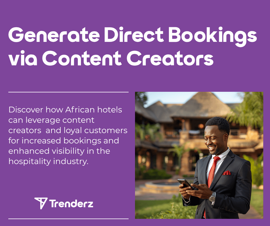 African hotel manager generates direct bookings via content creators using Trenderz performance-based platform