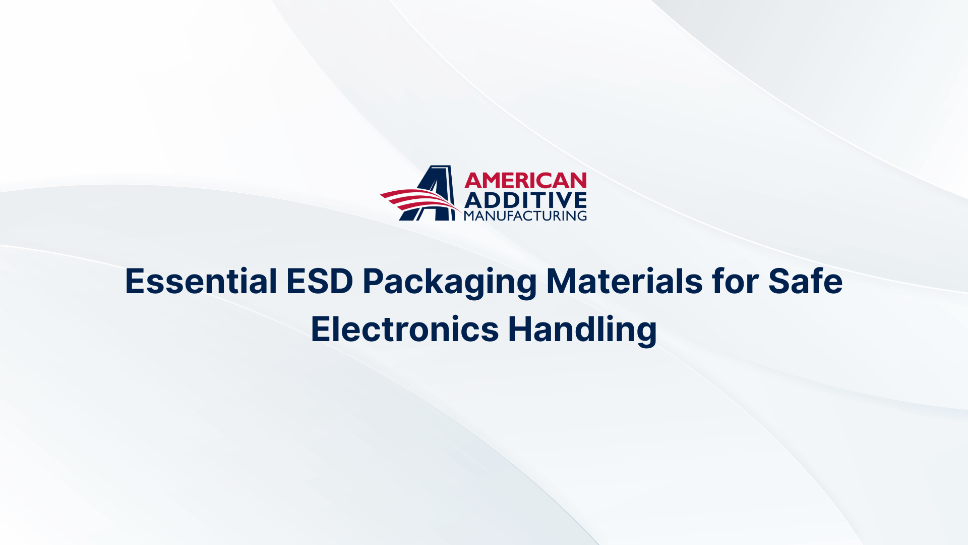 Essential ESD Packaging Materials for Safe Electronics Handling