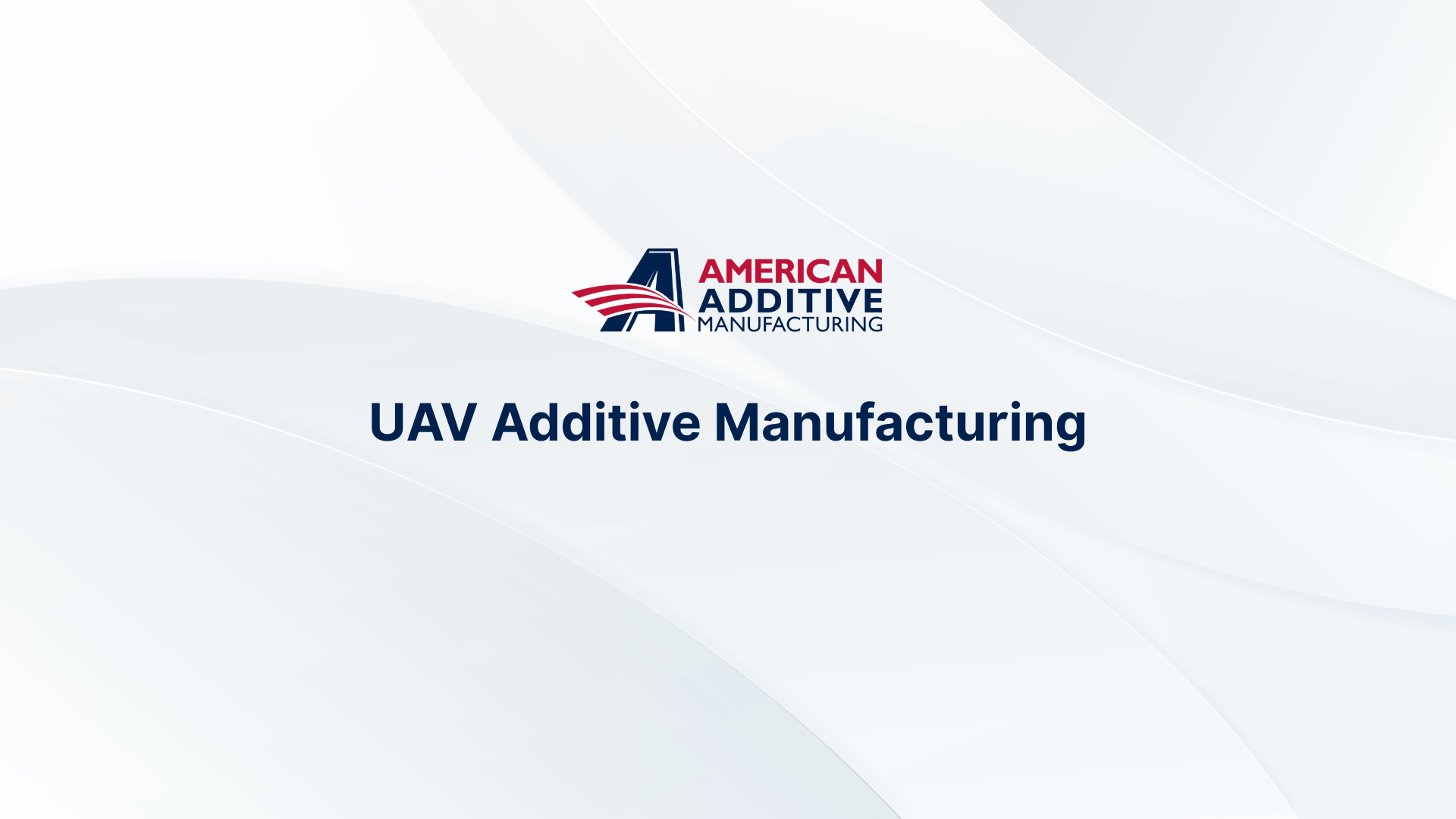 Understanding UAV UAS Additive Manufacturing: Transforming UAV Design Performance & Production Efficiency