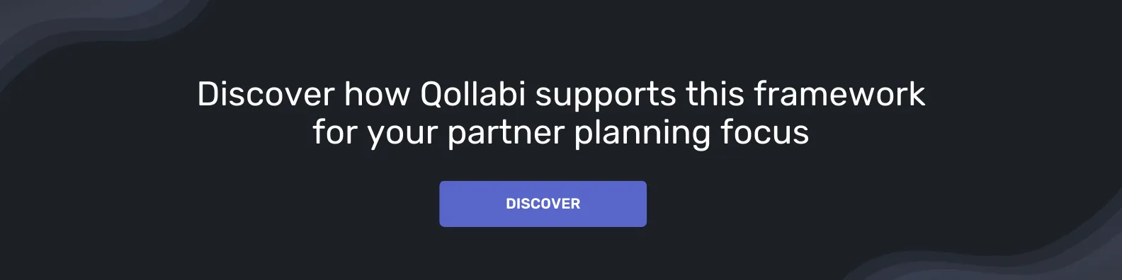 Discover how Qollabi supports this framework for your partner planning focus