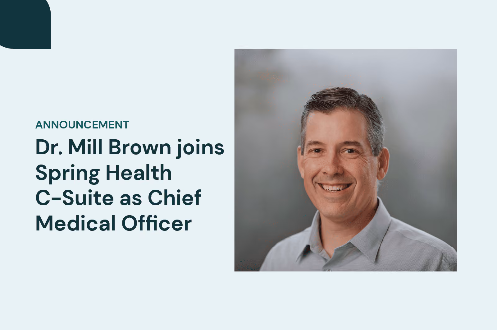 Dr. Mill Brown with text that reads Dr. Mill Brown Joins Spring Health C-Suite as Chief Medical Officer