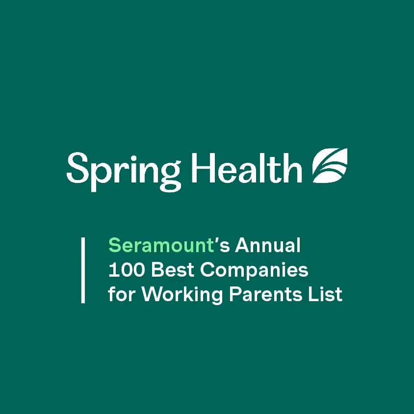 Seramount Names Spring Health As One of the 2023 100 Best Companies for Working Parents 