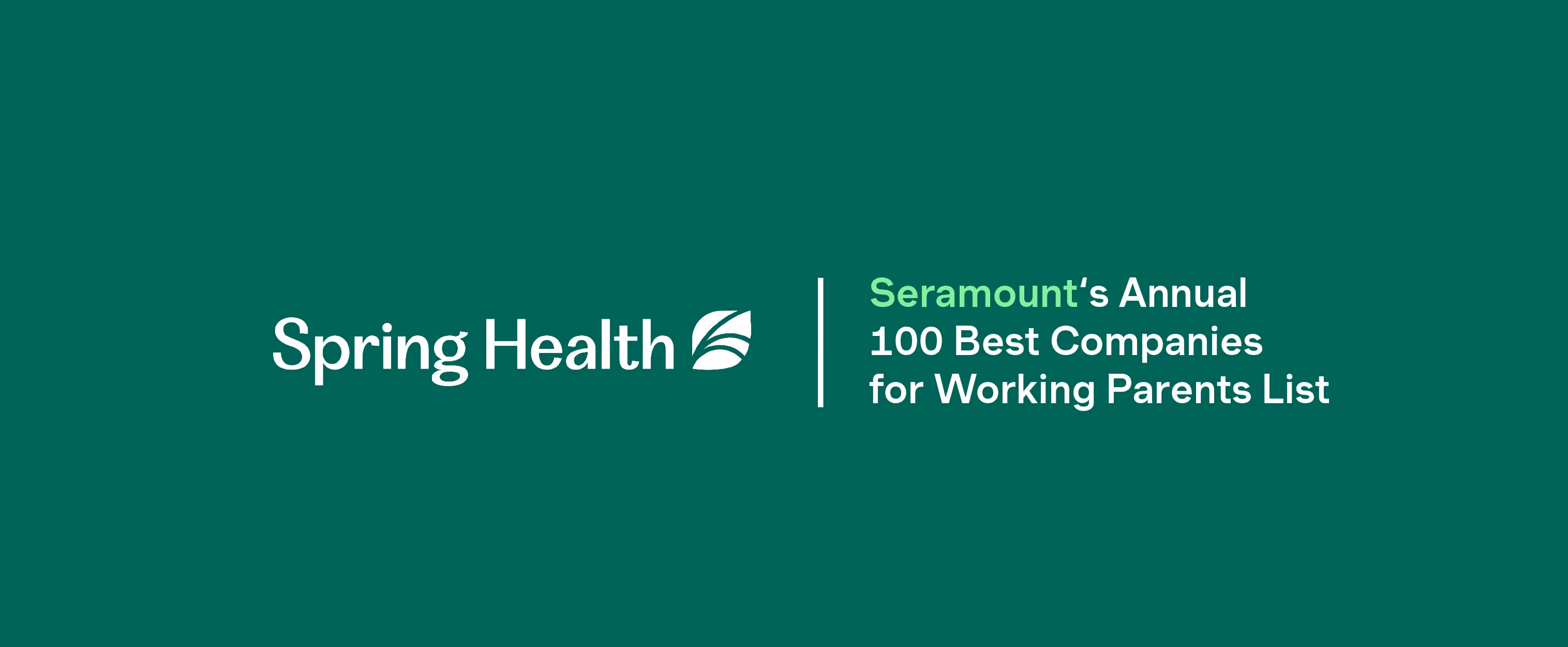 Seramount has named Spring Health as one of the 2023 100 Best Companies for Working Parents