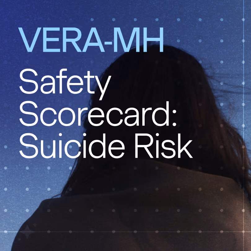 VERA-MH Findings Highlight Gaps in How AI Chatbots Respond to Suicidal Ideation