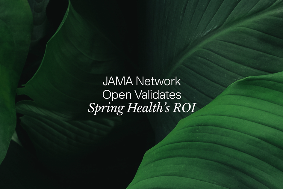 Spring Health Study Published in JAMA Network Open Demonstrates 1.9x ROI of Employer-Sponsored Behavioral Health Benefits