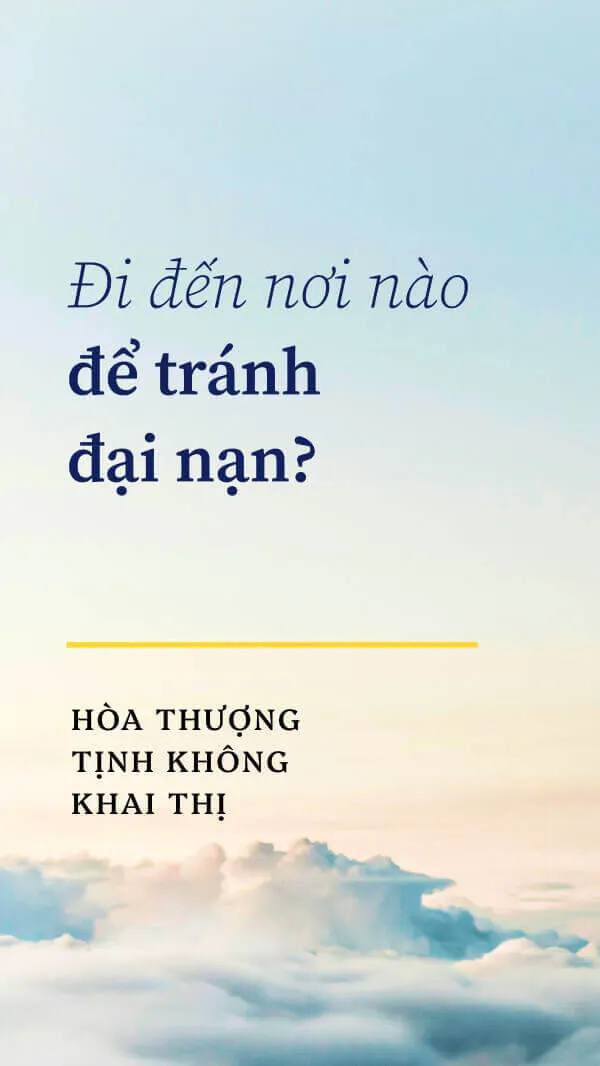 Đi đến nơi nào để tránh đại nạn?