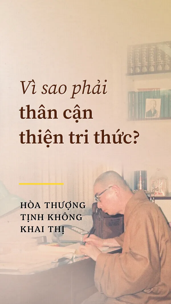 Vì sao phải thân cận thiện tri thức?