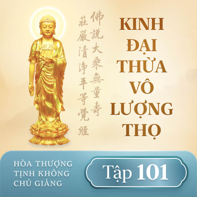 Kinh Đại Thừa Vô Lượng Thọ - Tập 101