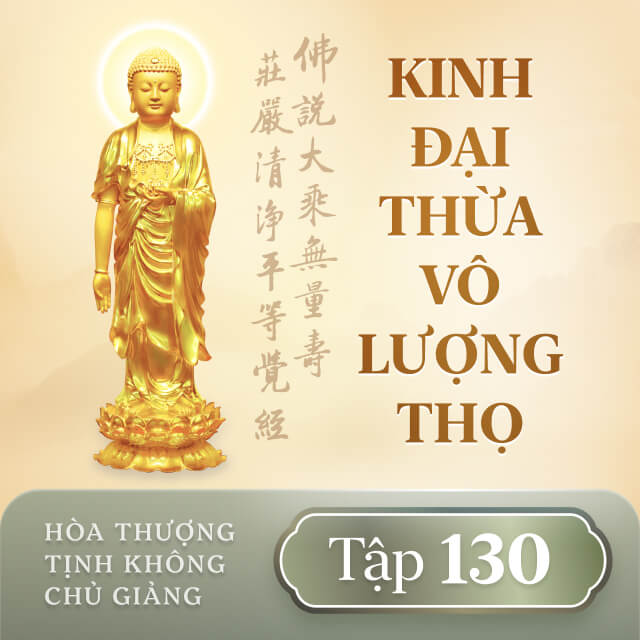 Kinh Đại Thừa Vô Lượng Thọ - Tập 130
