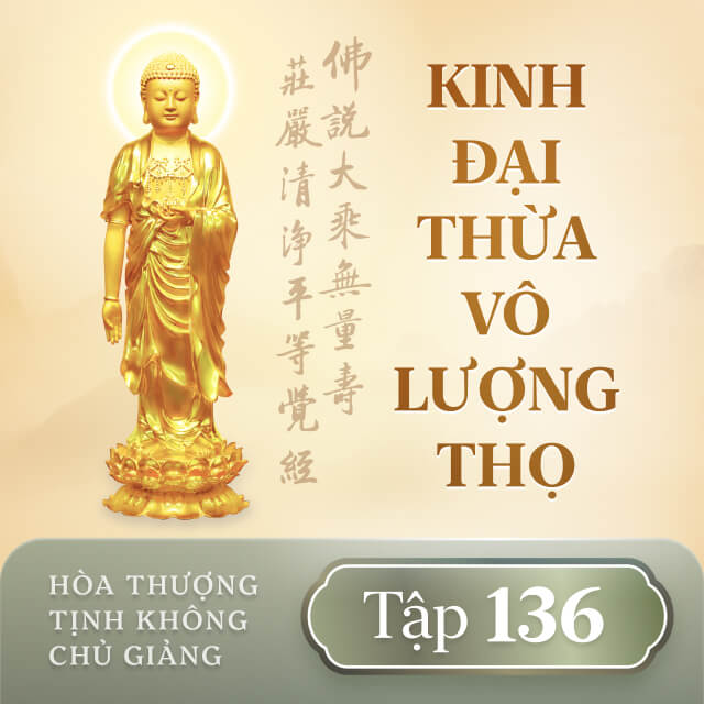 Kinh Đại Thừa Vô Lượng Thọ - Tập 136