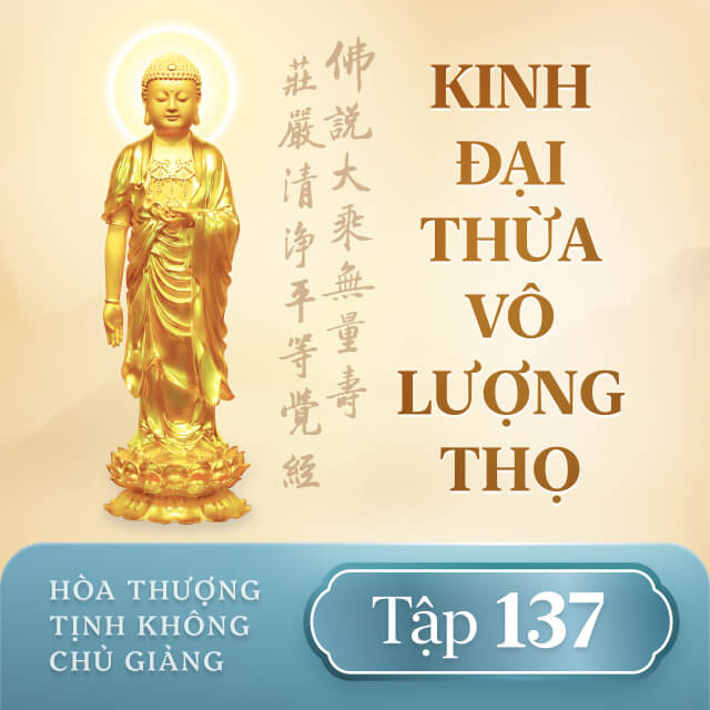 Kinh Đại Thừa Vô Lượng Thọ - Tập 137
