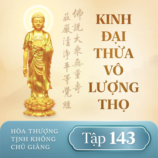 Kinh Đại Thừa Vô Lượng Thọ - Tập 143