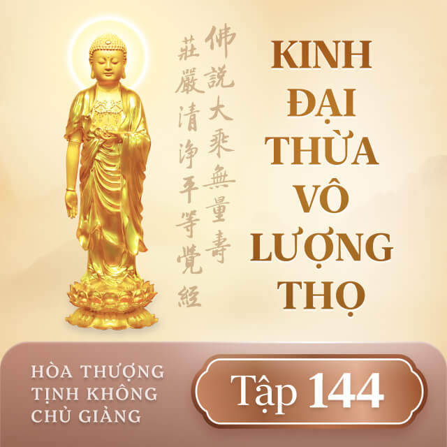 Kinh Đại Thừa Vô Lượng Thọ - Tập 144