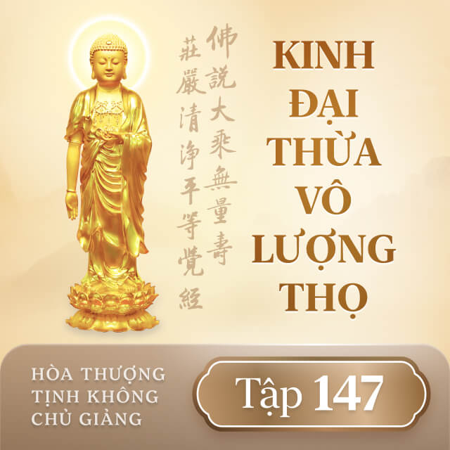 Kinh Đại Thừa Vô Lượng Thọ - Tập 147