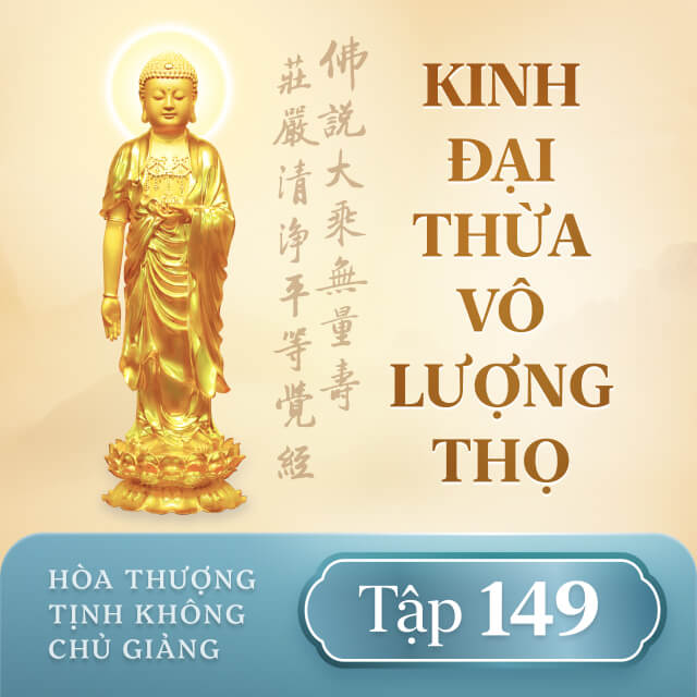 Kinh Đại Thừa Vô Lượng Thọ - Tập 149