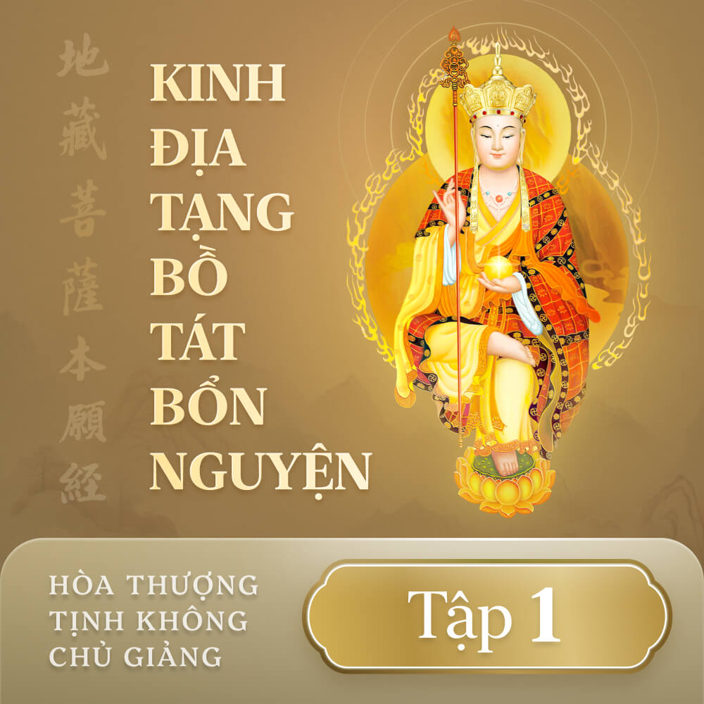Kinh Địa Tạng Bồ Tát Bổn Nguyện - Tập 1