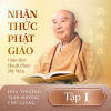 Nhận Thức Phật Giáo - Tập 1