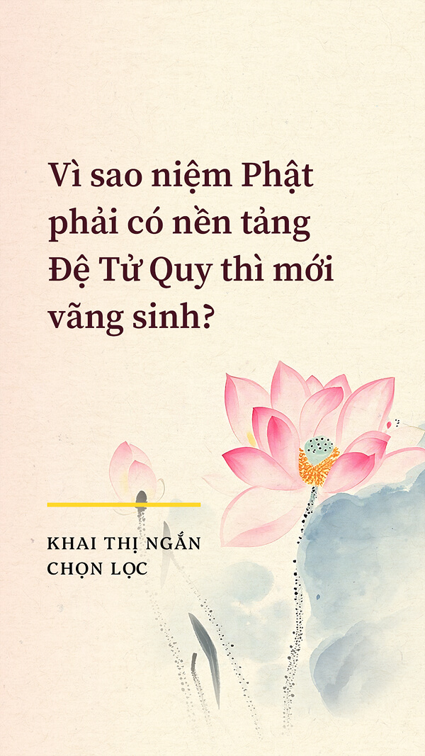 Vì sao niệm Phật phải có nền tảng Đệ Tử Quy thì mới vãng sinh?