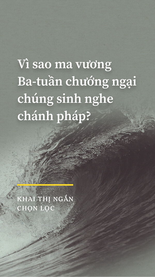 Vì sao ma vương Ba-tuần chướng ngại chúng sinh nghe chánh pháp?