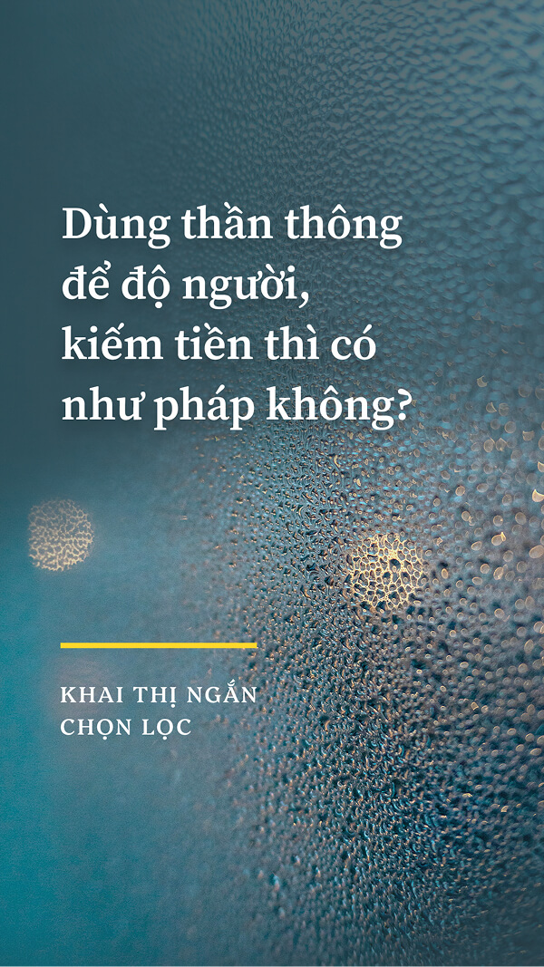 Dùng thần thông để độ người, kiếm tiền thì có như pháp không?
