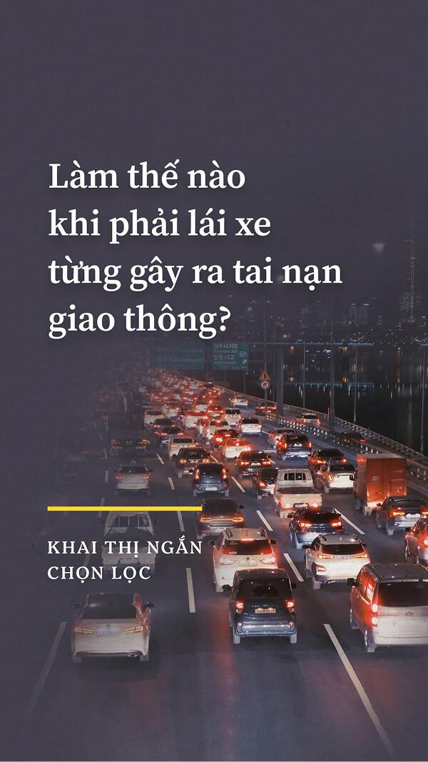Làm thế nào khi phải lái xe từng gây ra tai nạn giao thông?
