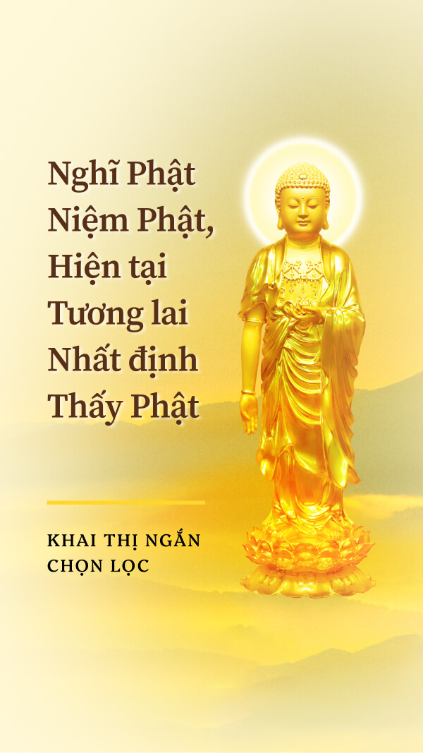 Nghĩ Phật niệm Phật, hiện tại tương lai nhất định thấy Phật