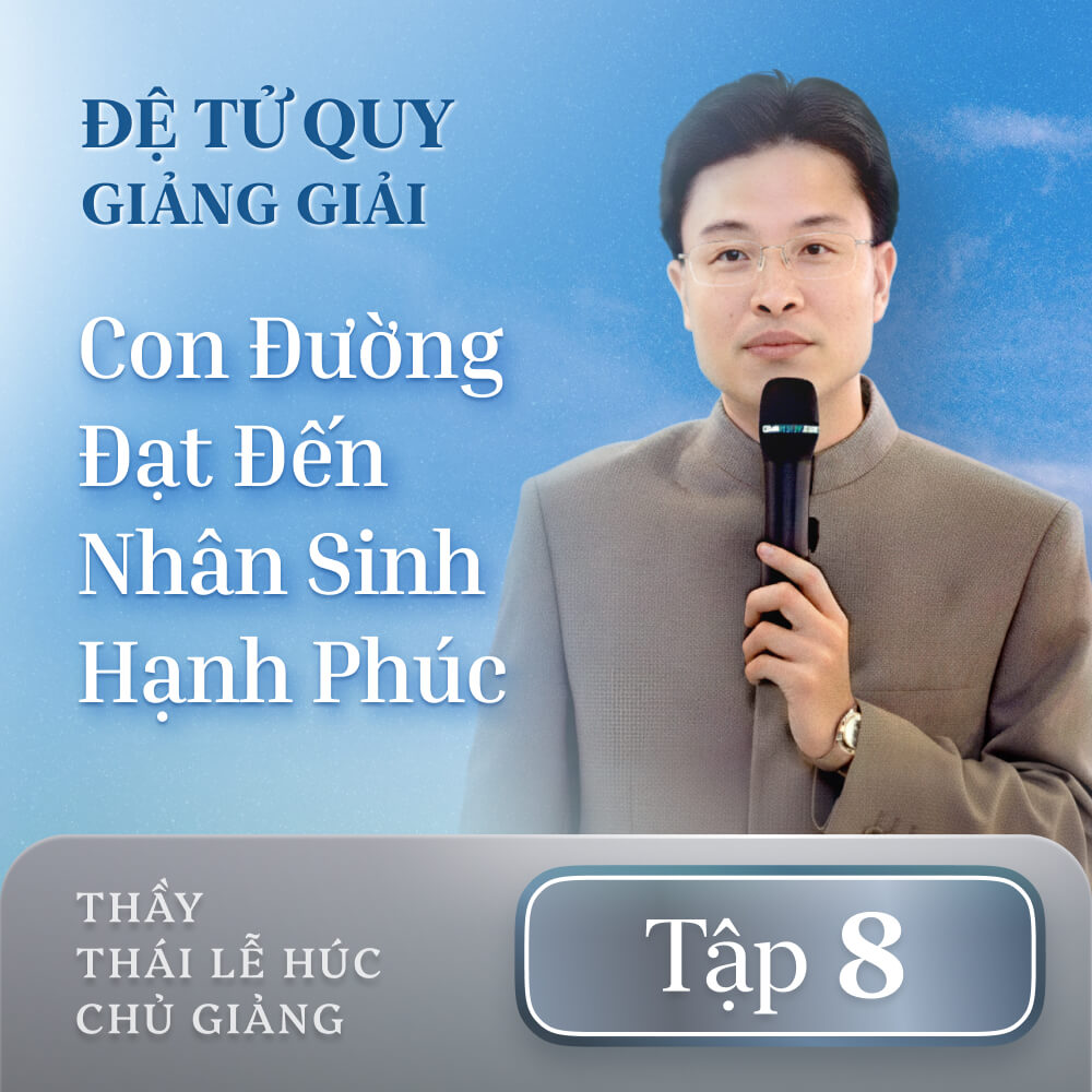 Đệ Tử Quy Giảng Giải - Tập 8