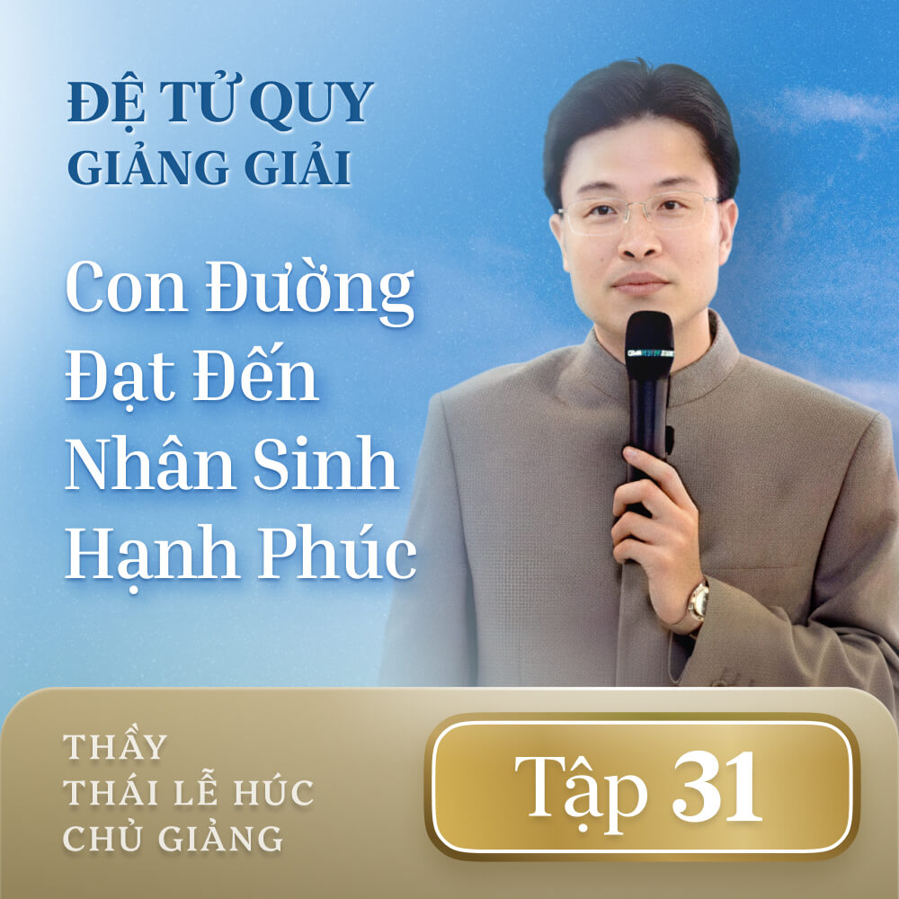 Đệ Tử Quy Giảng Giải - Tập 31