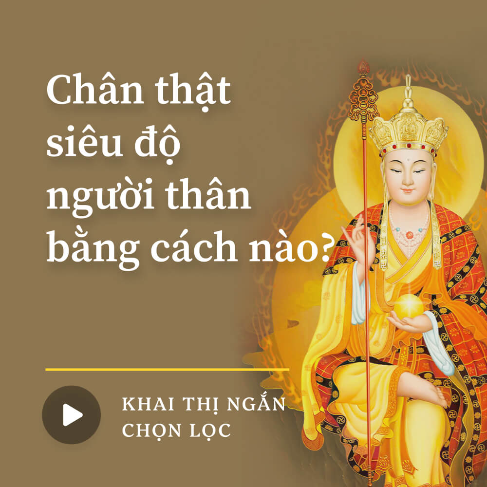 Chân thật siêu độ người thân bằng cách nào?