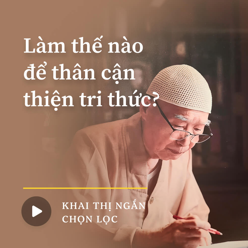 Làm thế nào để thân cận thiện tri thức?