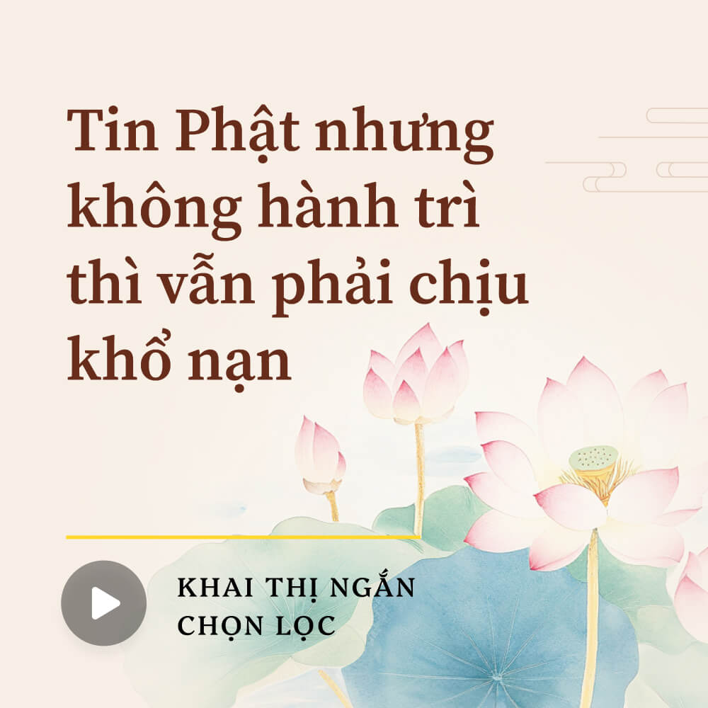 Tin Phật nhưng không hành trì thì vẫn phải chịu khổ nạn