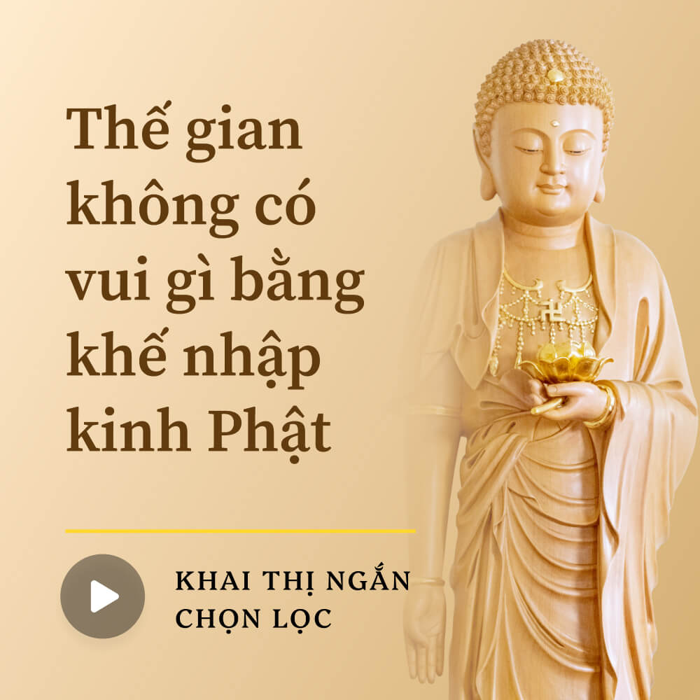 Thế gian không có vui gì bằng khế nhập kinh Phật