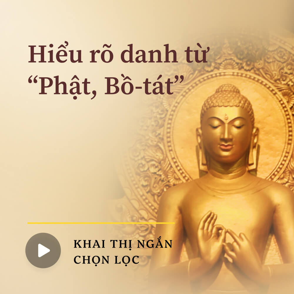 Hiểu rõ danh từ “Phật, Bồ-tát”