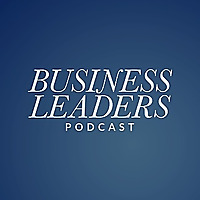 Business Leaders Podcast