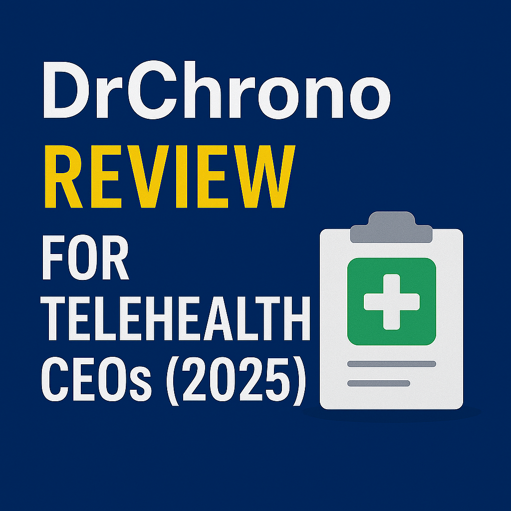 DrChrono Review for Telehealth CEOs (2025)