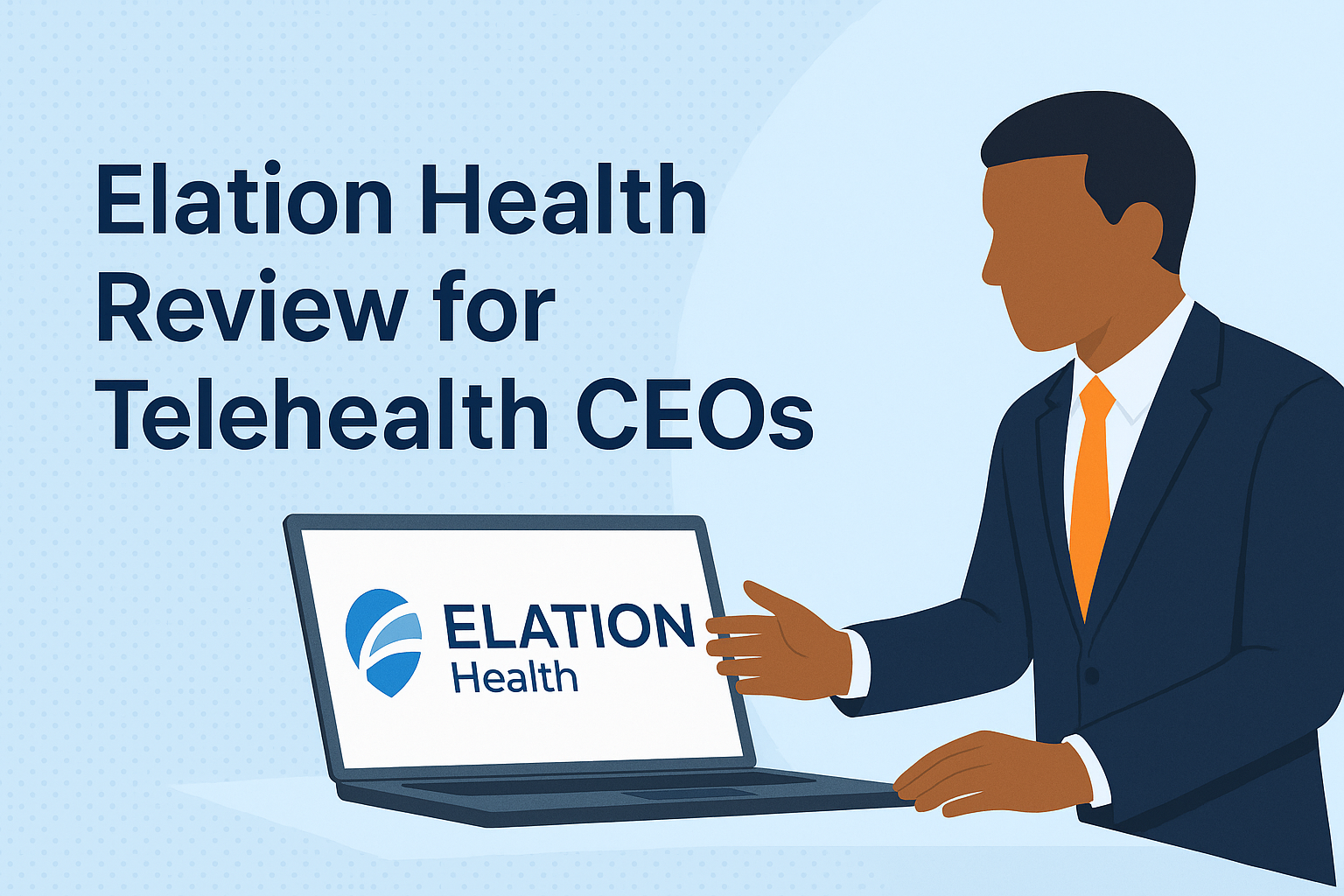 Elation Health Review for Telehealth CEOs (2025)
