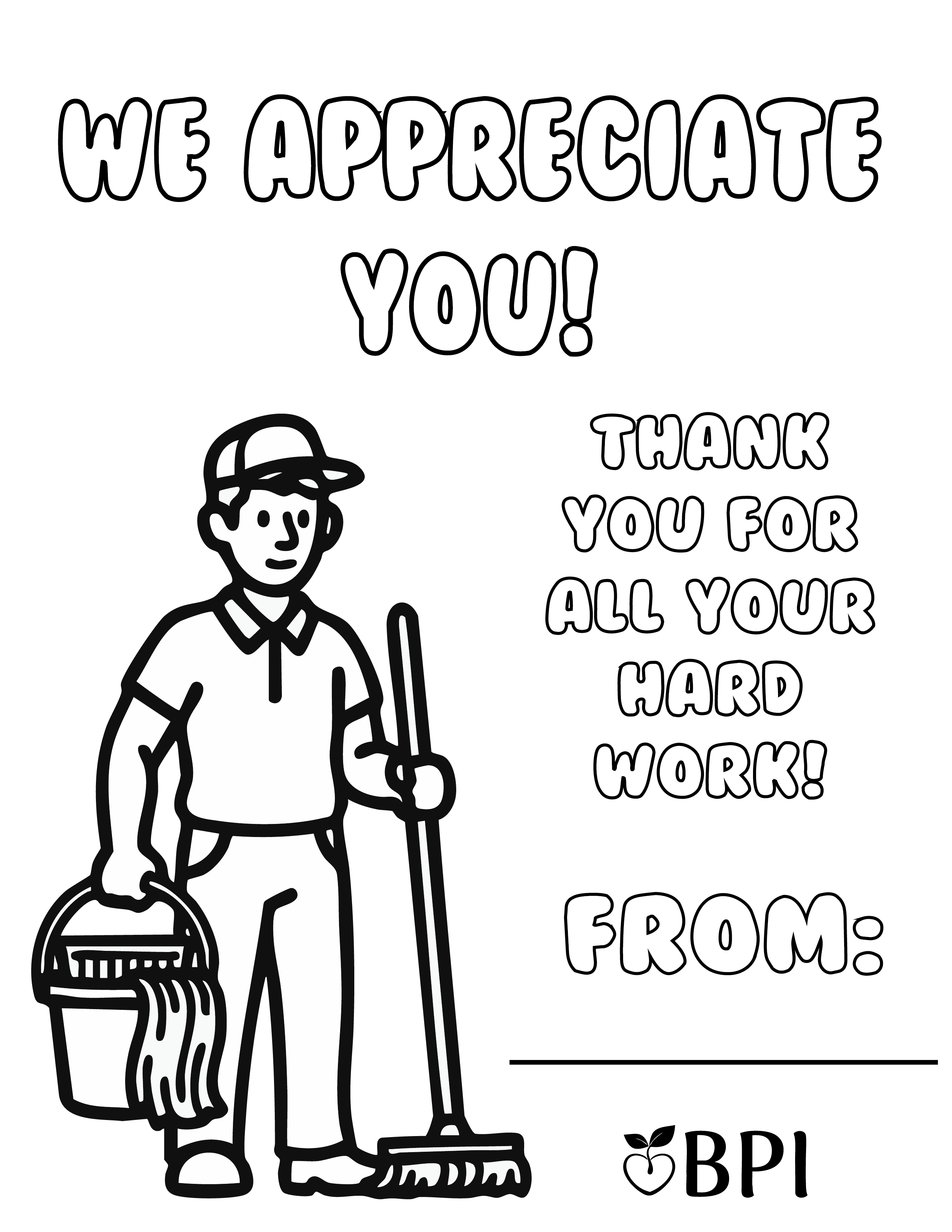 Coloring sheet of a man holding a mob and bucket. Texting that says "We appreciate you! Thank you for all your hard work! From________"
