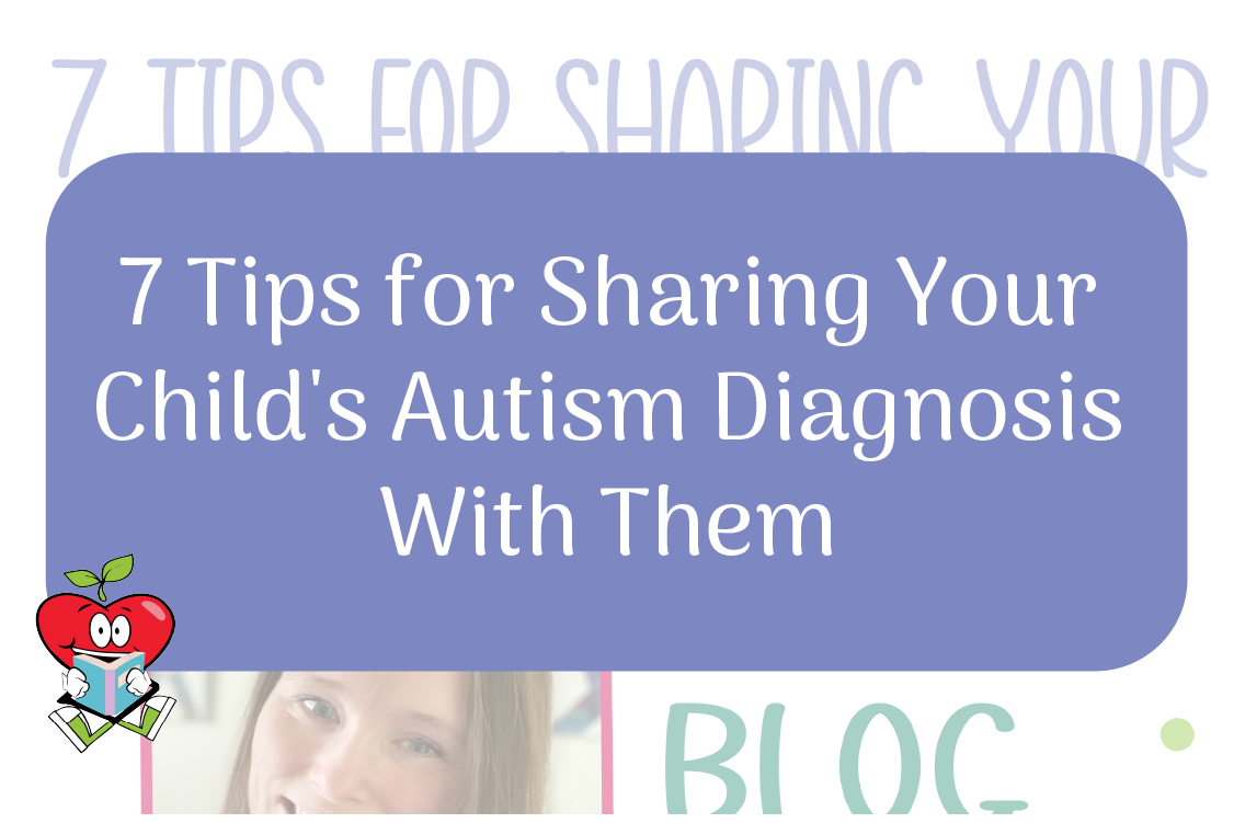 7 Tips for Sharing Your Child's Autism Diagnosis With Them Happy Apple Reading