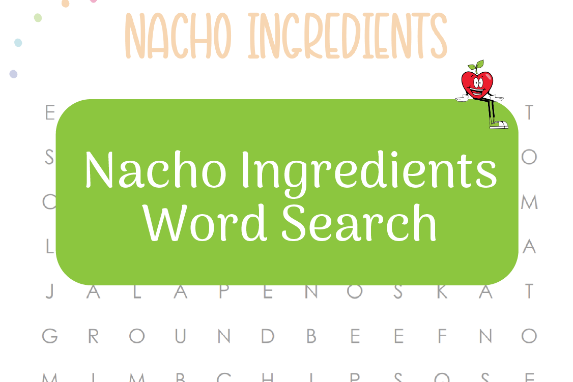 Nacho Ingredient Word Search Happy Apple Sitting Down