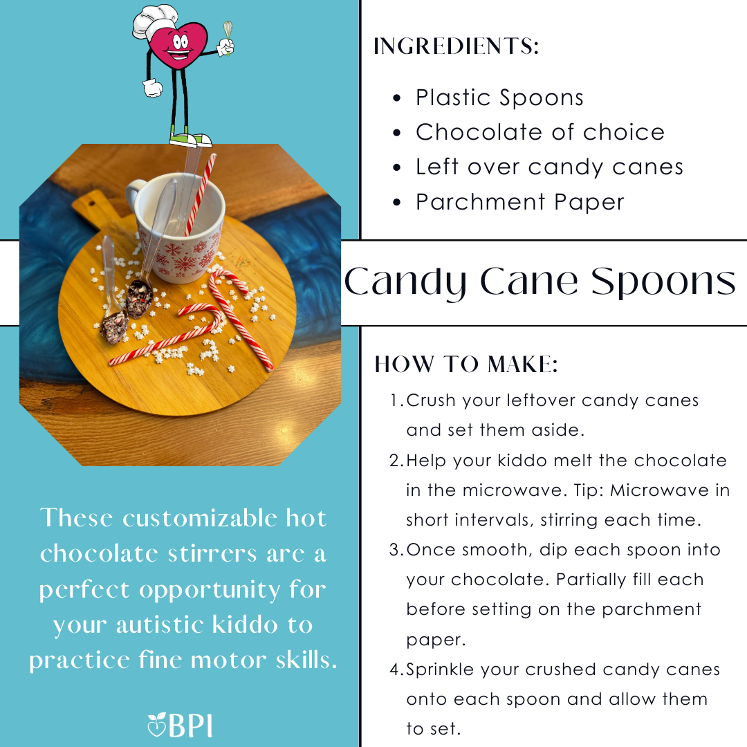 You can finally put those leftover candy canes to use with this easy craft! Whether your kiddo chooses milk or white chocolate, they can practice fine motor skills while creating hot chocolate stirrers with a peppermint twist. What you'll need:
Plastic spoons
Chocolate of choice
Leftover candy canes
Parchment paper Instructions:
1. Crush your leftover candy canes and set them aside. 2. Help your kiddo melt the chocolate in the microwave. Tip: Microwave in short intervals, stirring each time.
3. Once smooth, dip each spoon into your chocolate. Partially fill each before setting on the parchment paper.
4. Sprinkle your crushed candy canes onto each spoon and allow them to set.