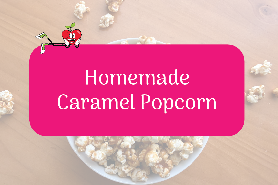 Homemade Caramel Popcorn Happy Apple Sitting Down