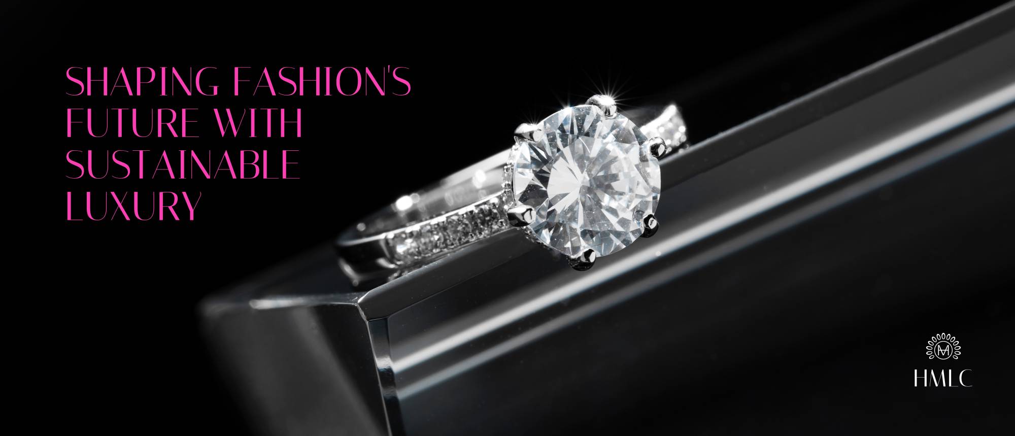 How Sustainable Luxury Consultancy Is Shaping the Future of Fashion & Lifestyle Brands | HMLC