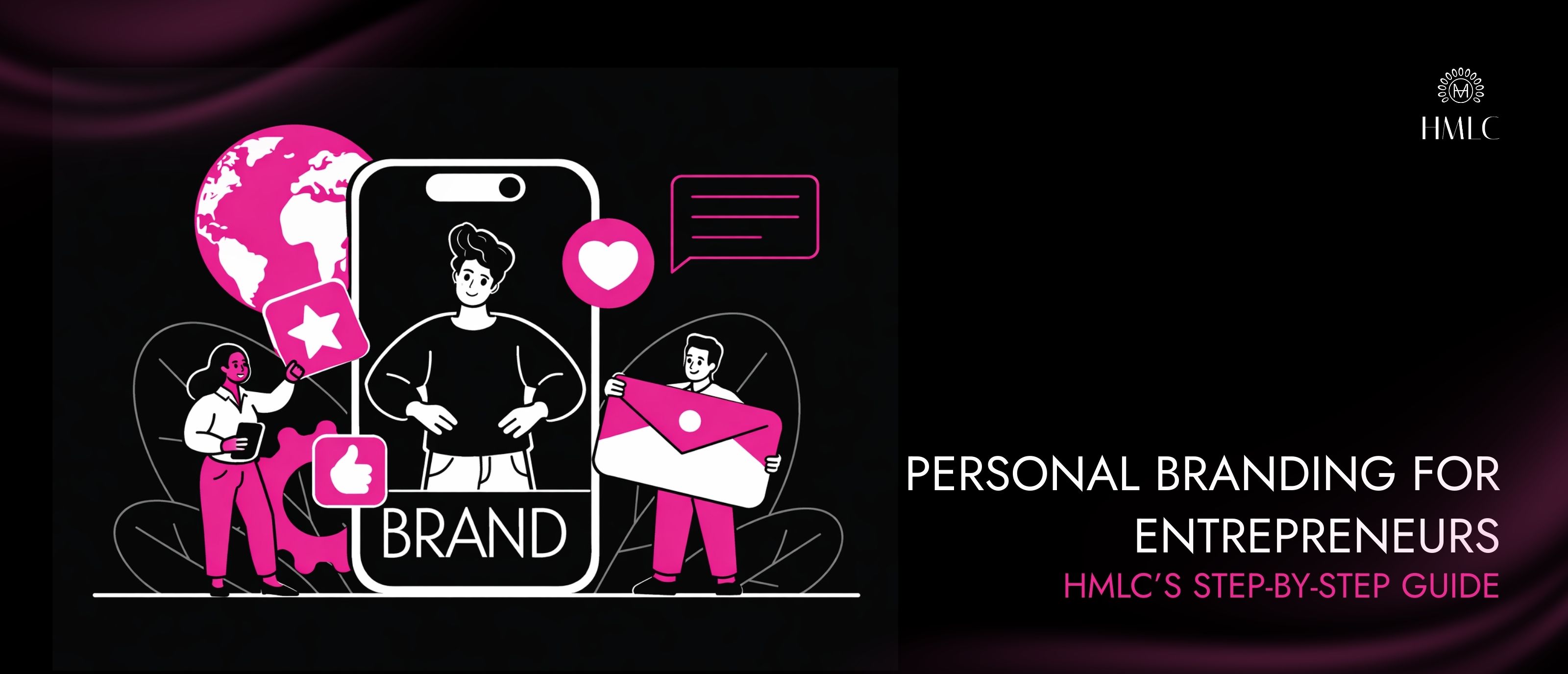 Personal Branding for Entrepreneurs: HMLC’s Step-by-Step Guide