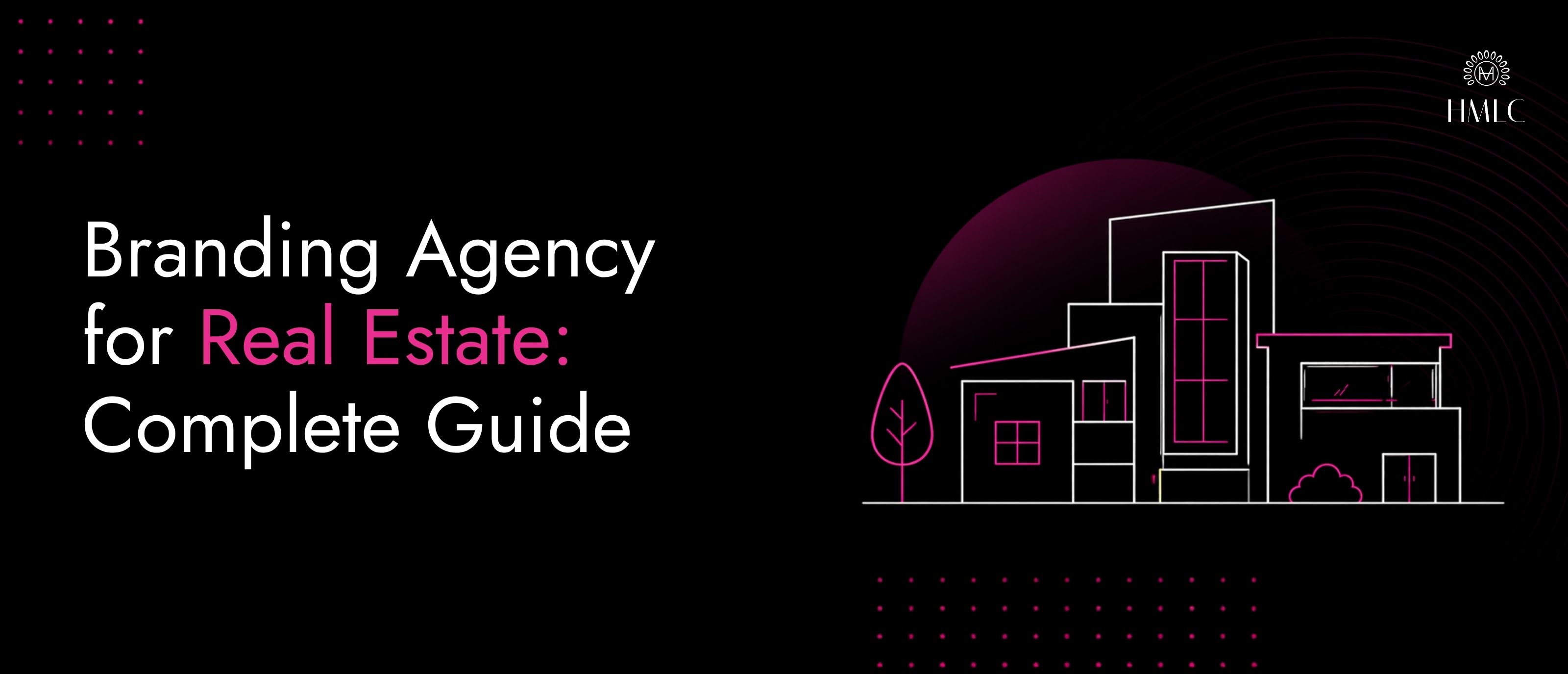 Branding Agency for Real Estate: Complete Guide