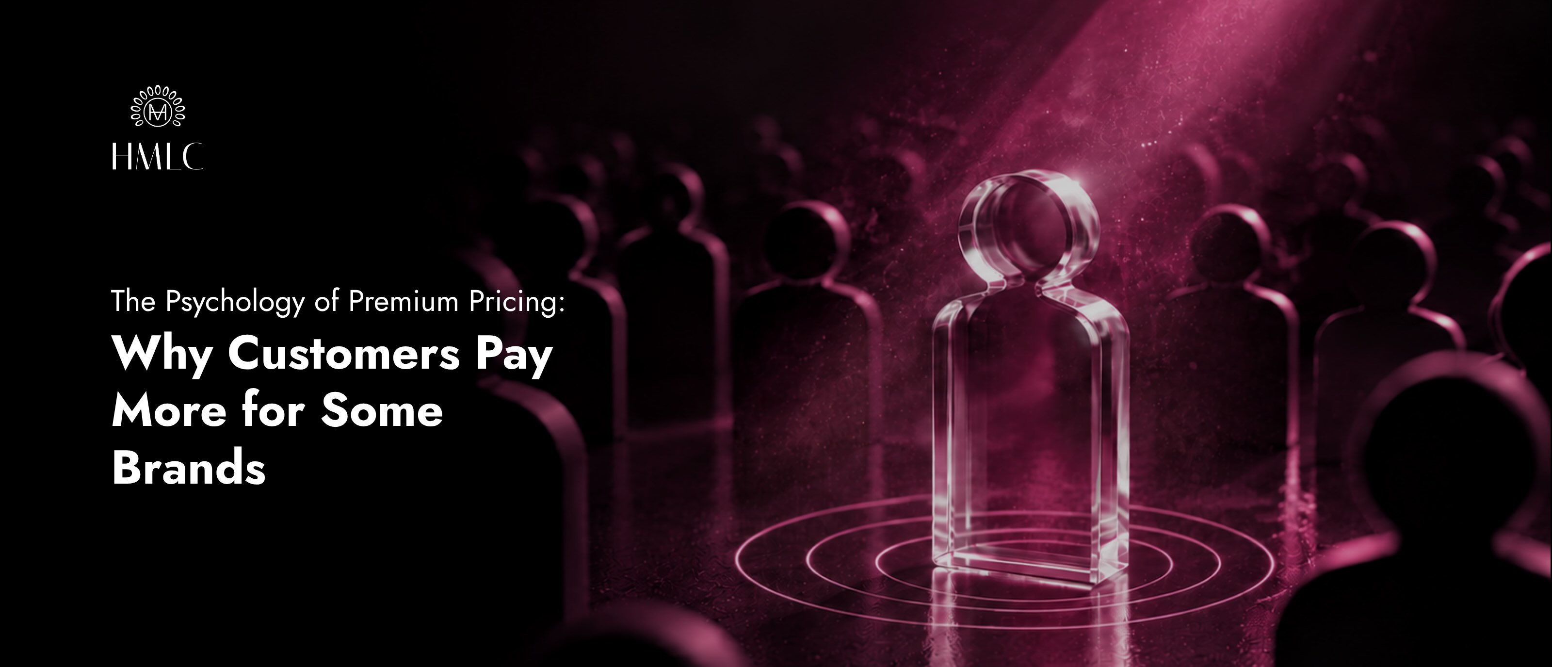 The Psychology of Premium Pricing: Why Customers Pay More
