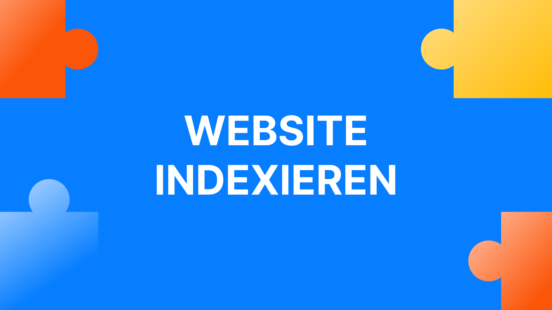 Website bei Google indexieren Anleitung.