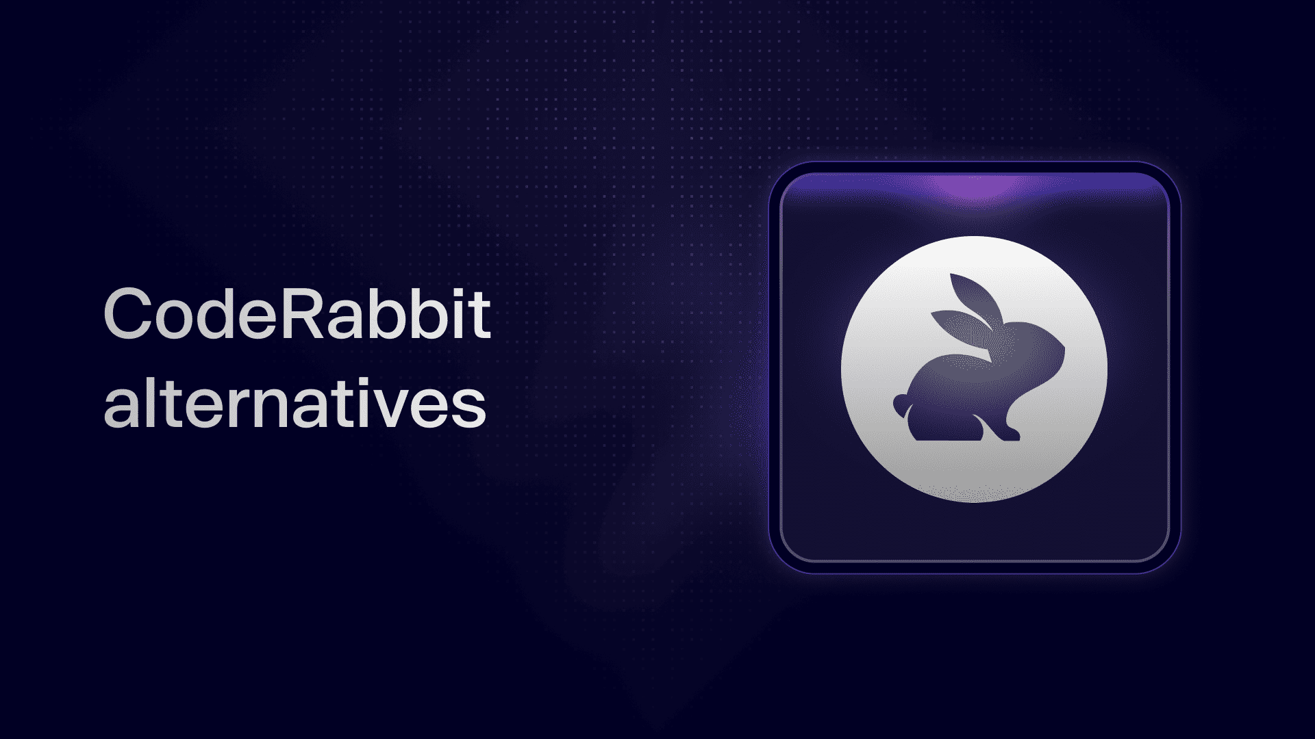 Las 6 mejores alternativas de CodeRabbit para AI Code Review